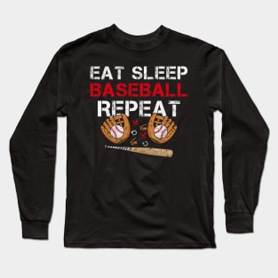 Eat Sleep Baseball Repeat Humor Baseball Players Long Sleeve T-Shirt